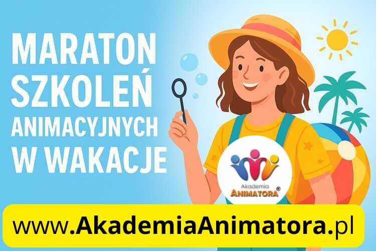 Kurs Animatora - Maraton Wakacyjny - AkademiaAnimatora.pl